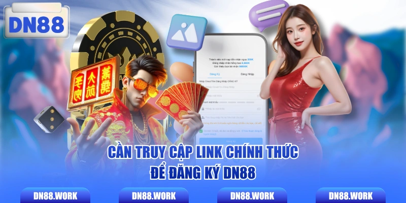 Cần truy cập link chính thức để đăng ký DN88