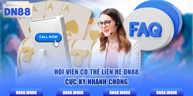 Hội viên có thể liên hệ DN88 cực kỳ nhanh chóng