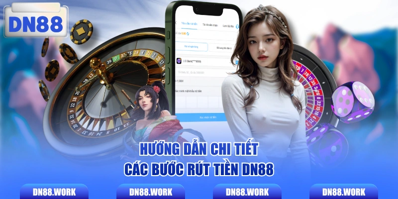 Hướng dẫn chi tiết các bước rút tiền DN88