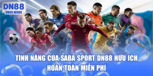 Tính Năng Của SABA Sport DN88 Hữu Ích Hoàn Toàn Miễn Phí